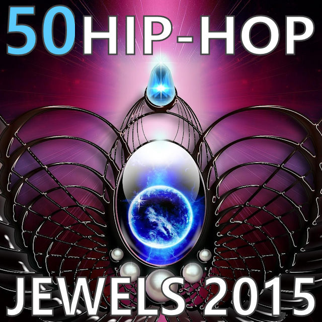 Jewels 2015 50 Hip-Hop Songs