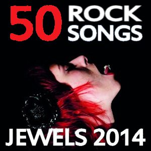 Jewels 2014 50 Rock Songs