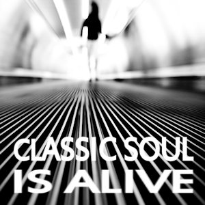 Classic Soul Is Alive