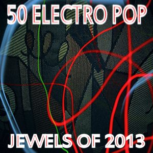 50 Electro Pop Jewels Of 2013 on Spotify