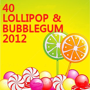 40 Lollipop & Bubblegum of 2012 on Spotify